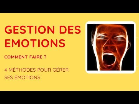 4 méthodes pour gérer les émotions